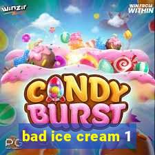 bad ice cream 1